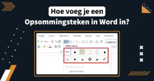 De afbeelding is een Nederlandstalige instructie voor het invoegen van opsommingstekens in Microsoft Word, met nadruk op de 'Bullet Library' voor het maken van effectieve lijsten.