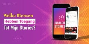 Grafische weergave van een smartphone met Instagram Stories-scherm, met de tekst 'Welke Mensen Hebben Toegang Tot Mijn Stories?' voor uitleg over privacy op Instagram Stories.